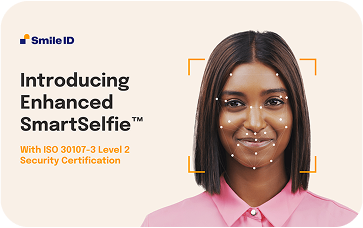 Introducing Enhanced SmartSelfie™: ISO 30107-3 Certified Biometric Security for the African Market